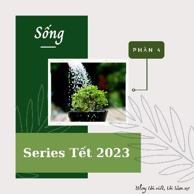 (67) Series Tết 2023 "SỐNG" - phần 4 (Lấy lại niềm tin)