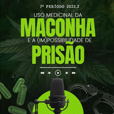 Uso medicinal da maconha e a (im)possibilidade de prisão