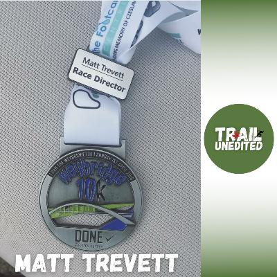 Trail Unedited Episode 16: Matt Trevett