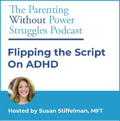 3:19 Flipping the Script on ADHD