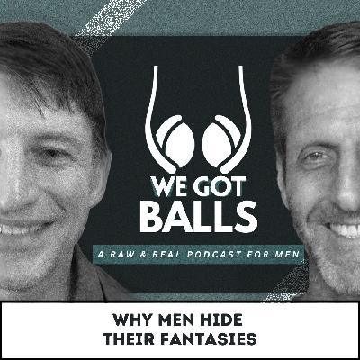 Why Men Hide Their Fantasies | 140