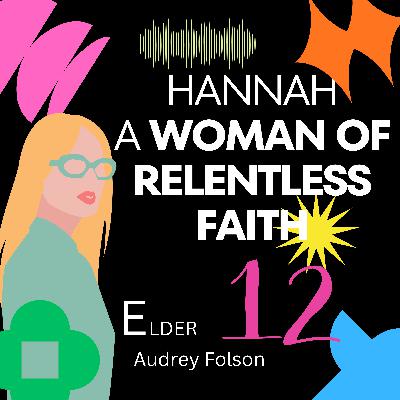 27/3/26 Hannah a woman of Relentless Faith with Elder Audrey Folson 27/3/26 Hannah a woman of Relentless Faith with Elder Audrey Folson