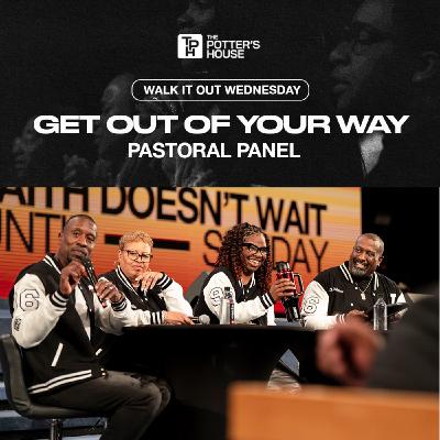 Walk It Out Wednesday: Get Out of Your Way | Pastoral Panel Walk It Out Wednesday: Get Out of Your Way | Pastoral Panel