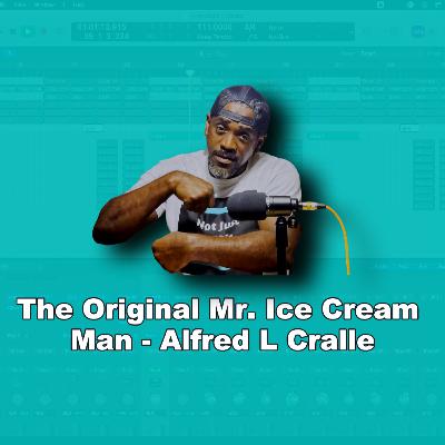 The Original Mr. Ice Cream Man - Alfred L Cralle
