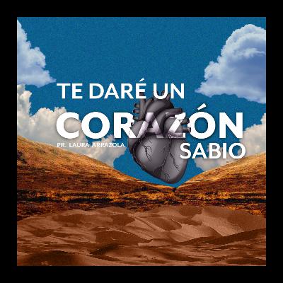 TE DARÉ UN CORAZÓN SABIO