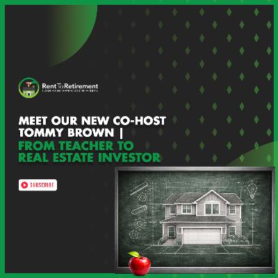 Meet Our New Co-Host Tommy Brown | From Teacher to Real Estate Investor