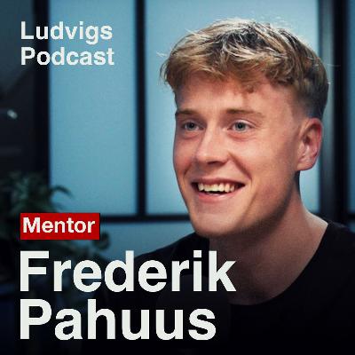Mentoren: 25 år og millionær | Frederik Pahuus | 249