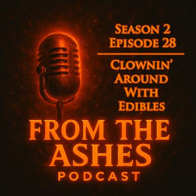 080. Season 2 Episode 28: Clownin' Around With Edibles 080. Season 2 Episode 28: Clownin' Around With Edibles