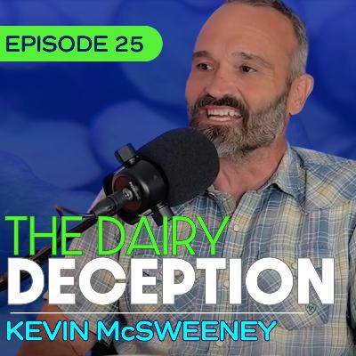 #25 - The Real Cost of Cheap Milk—and How One Vet Is Changing It - Dr. Kevin McSweeney
