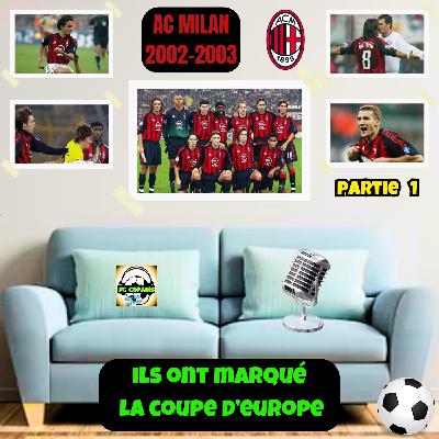 Ils ont marqué la Coupe d'Europe - AC Milan 2002-2003 1ère partie