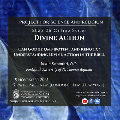Can God be Omnipotent and Kenotic? Understanding Divine Action in the Bible | Justin Schembri, O.P.