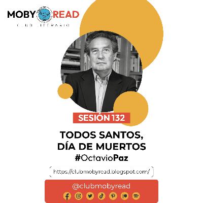 Moby Read | Ep 83 | Todos Santos, día de muertos de Octavio Paz