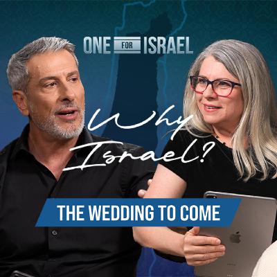Why Israel Podcast | The Ancient Jewish Wedding System & Yeshua: A Stunning Picture of the End Times Why Israel Podcast | The Ancient Jewish Wedding System & Yeshua: A Stunning Picture of the End Times