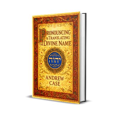 Part 12 - Pronouncing & Translating the Divine Name - Objections & Conclusion Part 12 - Pronouncing & Translating the Divine Name - Objections & Conclusion