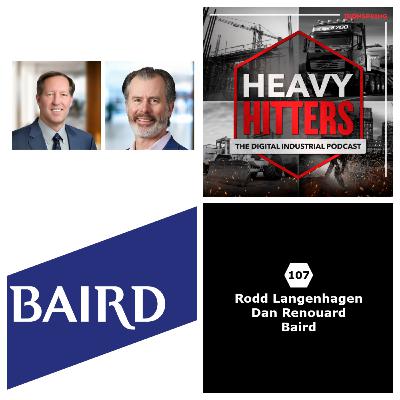 107. Dan Renouard + Rodd Langenhagen, Baird - Intersection of Industrial Innovation and Capital Markets