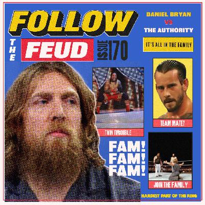 #170: Follow The Feud - Daniel Bryan vs The Authority - All In The Family #170: Follow The Feud - Daniel Bryan vs The Authority - All In The Family