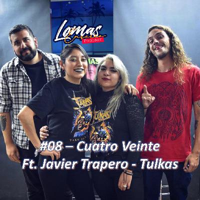 #08 - Cuatro Veinte Ft. Javier Trapero de Tulkas