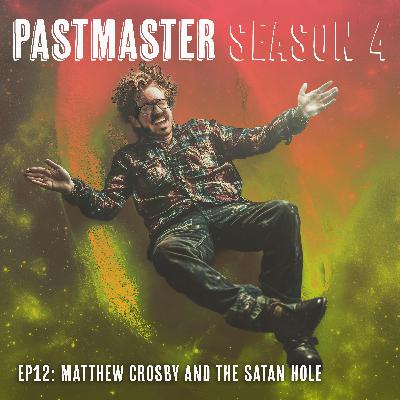 S4E11: Matthew Crosby and the Satanic Cult