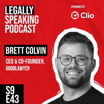 Redefining Legal Careers: Brett Colvin on Building Goodlawyer & the Rise of Fractional Law - S9E43