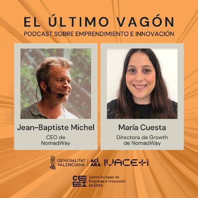 98. Entrevista a Jean-Baptiste Michel, CEO de NomadWay, y María Cuesta, directora de growth de NomadWay