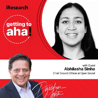 [Greatest Hits] Innovation, Curiosity, and Being Human with Abhilasha Sinha, Chief Growth Officer at Open Secret