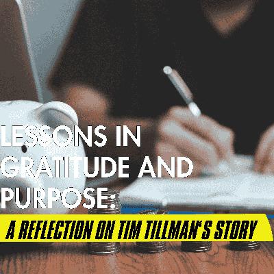 Lessons in Gratitude and Purpose: A Reflection on Tim Tillman’s Story Lessons in Gratitude and Purpose: A Reflection on Tim Tillman’s Story