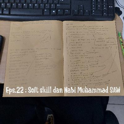 Eps.22 : Soft skill dan Nabi Muhammad SAW