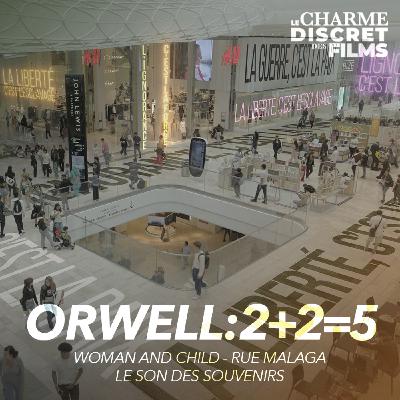 LCDDF #66 • ORWELL:2+2=5 (Woman and Child, Rue Malaga, Le Son des Souvenirs) LCDDF #66 • ORWELL:2+2=5 (Woman and Child, Rue Malaga, Le Son des Souvenirs)