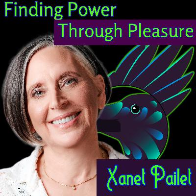 Reclaiming Identity Through Sexual Exploration with Xanet Pailet
