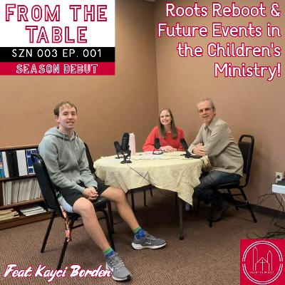 Upcoming Events in the Children's Ministry & the Start of Season 3! | From the Table