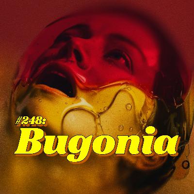 #248: Bugonia #248: Bugonia