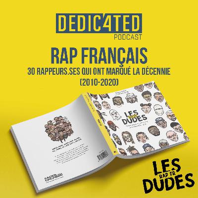 Les Dudes - 30 rappeurs.ses FR qui ont marqué la décennie 2010-2020