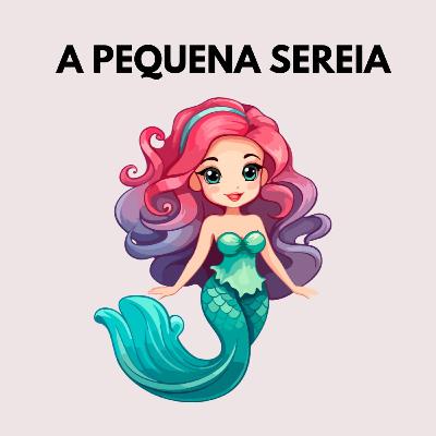 A Pequena Sereia - The Little Mermaid