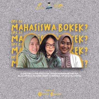 Eps. 22 : Mahasiswa Bokek??