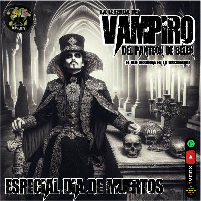 Especial de día de muertos 2024: El vampiro del panteón de Belén (El que sesurra en la oscuridad)