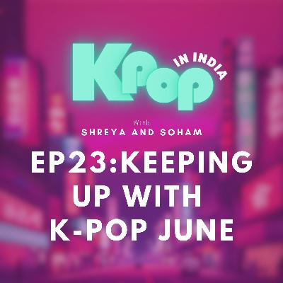 Keeping Up With K-Pop: June