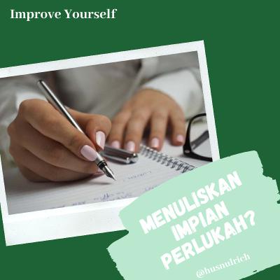 Memulai impian itu dengan tulisan... Memulai impian itu dengan tulisan...