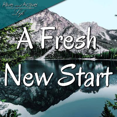 A Fresh New Start A Fresh New Start