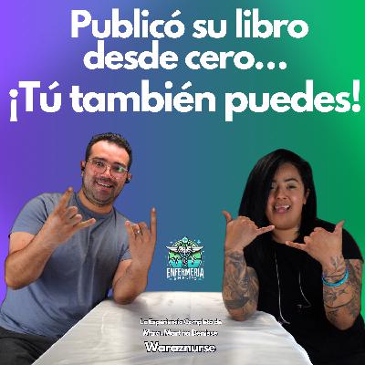 Del borrador a la publicación: Cómo escribir y lanzar tu primer libro | Enf. Martha Gonzalez WARAZNURSE | ESF