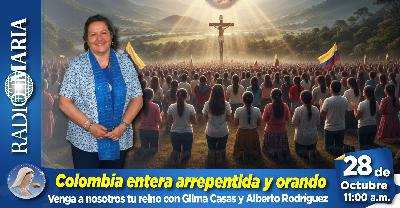 Venga a nosotros tu reino – Colombia entera arrepentida – 28 de octubre de 2025
