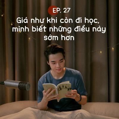Đắp Chăn Nằm Nghe Tun Kể #27 | Những điều giá như Tun biết sớm hơn khi còn đi học