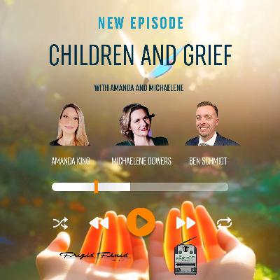 61. Children and Grief with Amanda and Michaelene