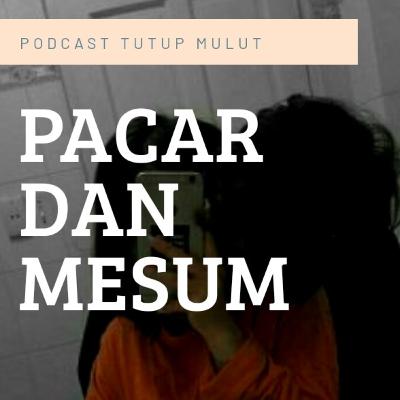 Eps 6 : Pacar dan Mesum