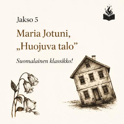 #5 - Maria Jotuni, "Huojuva talo"