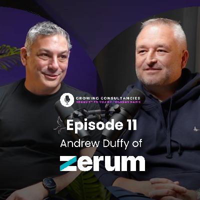 Growing Consultancies 011: Andrew Duffy of Zerum