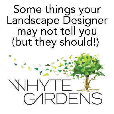 Some things your landscape designer may not tell you (but they should)