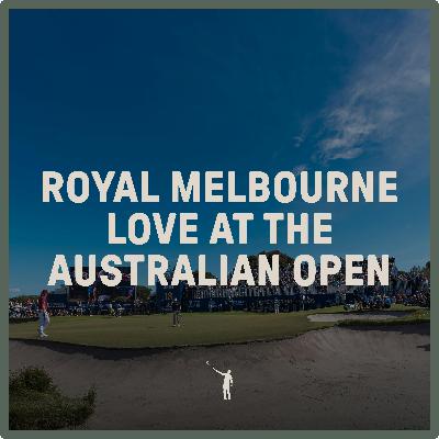 1098: Royal Melbourne love at the Australian Open