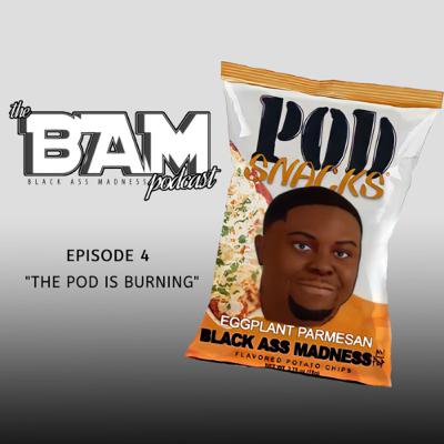 Episode 4: The Pod Is Burning