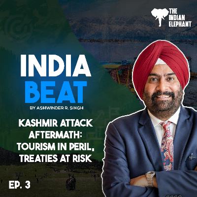 #003: Kashmir Terror Attack: Fallout for Tourism, Economy, and Indo-Pak Ties #003: Kashmir Terror Attack: Fallout for Tourism, Economy, and Indo-Pak Ties