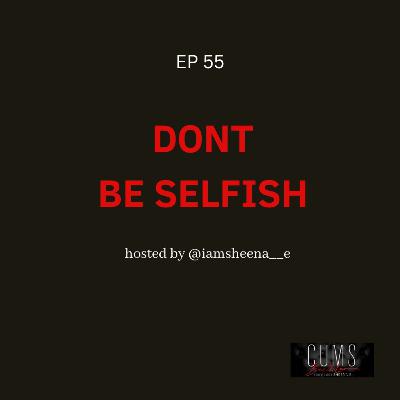 Don't Be Selfish